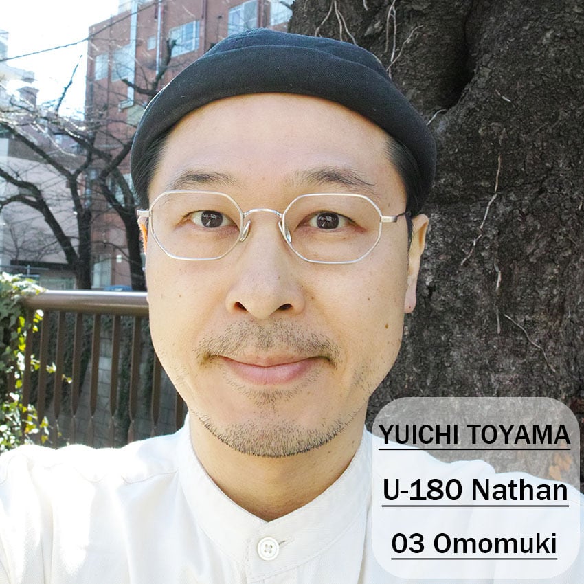 YUICHI TOYAMA / U-180 Nathan / 03 Omomuki オモムキ・アンティーク