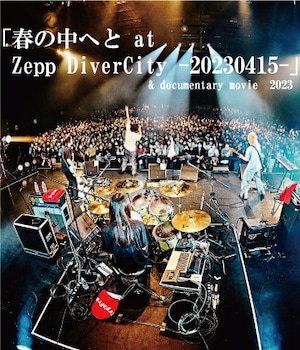 Blu-ray Disc : 「春の中へと at Zepp DiverCity -20230415-」 & documentary movie  2023