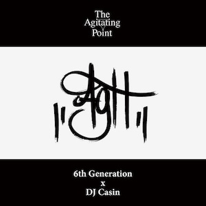 【CD】6th Generation x DJ Casin - The Agitating Point