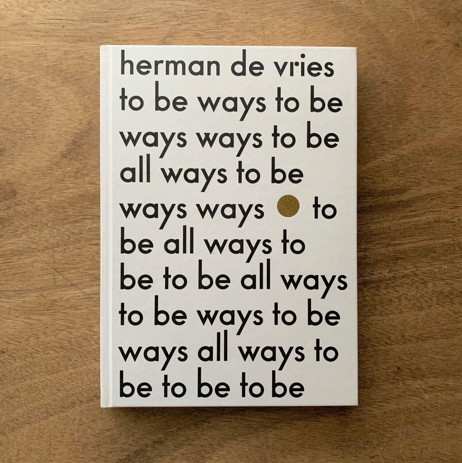 to be all ways to be  /  ヘルマン・デ・フリース  herman de vries