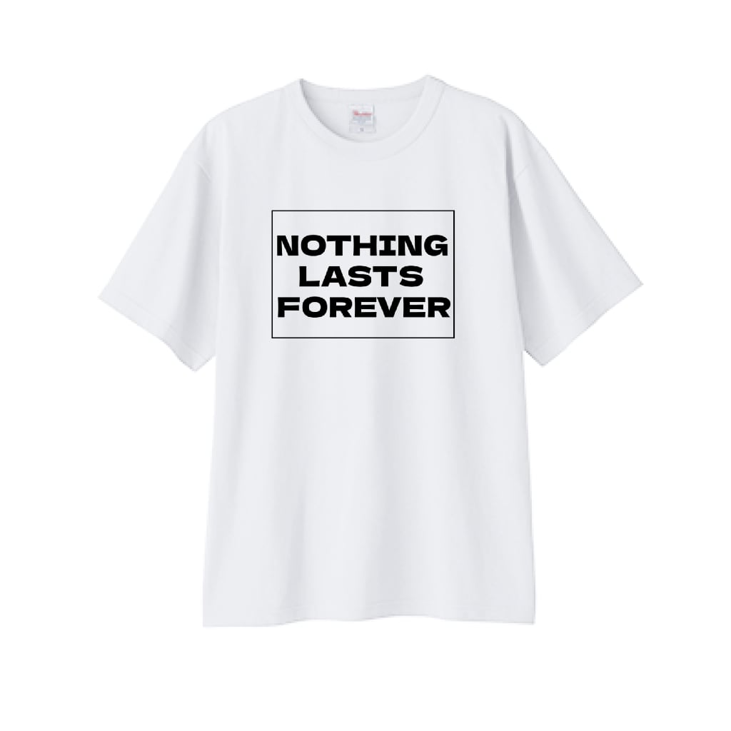 NOTHING LASTS FOREVER ワイドフォルムTシャツ o-001