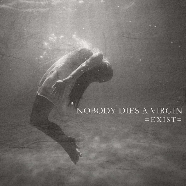 【DISTRO】Nobody Dies A Virgin / EXIST