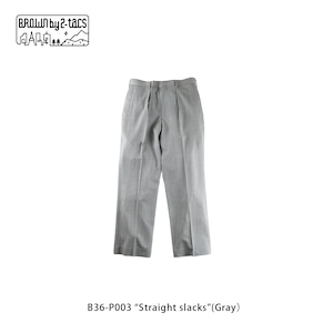BROWN by 2-tacs B36-P003 “Straight slacks”