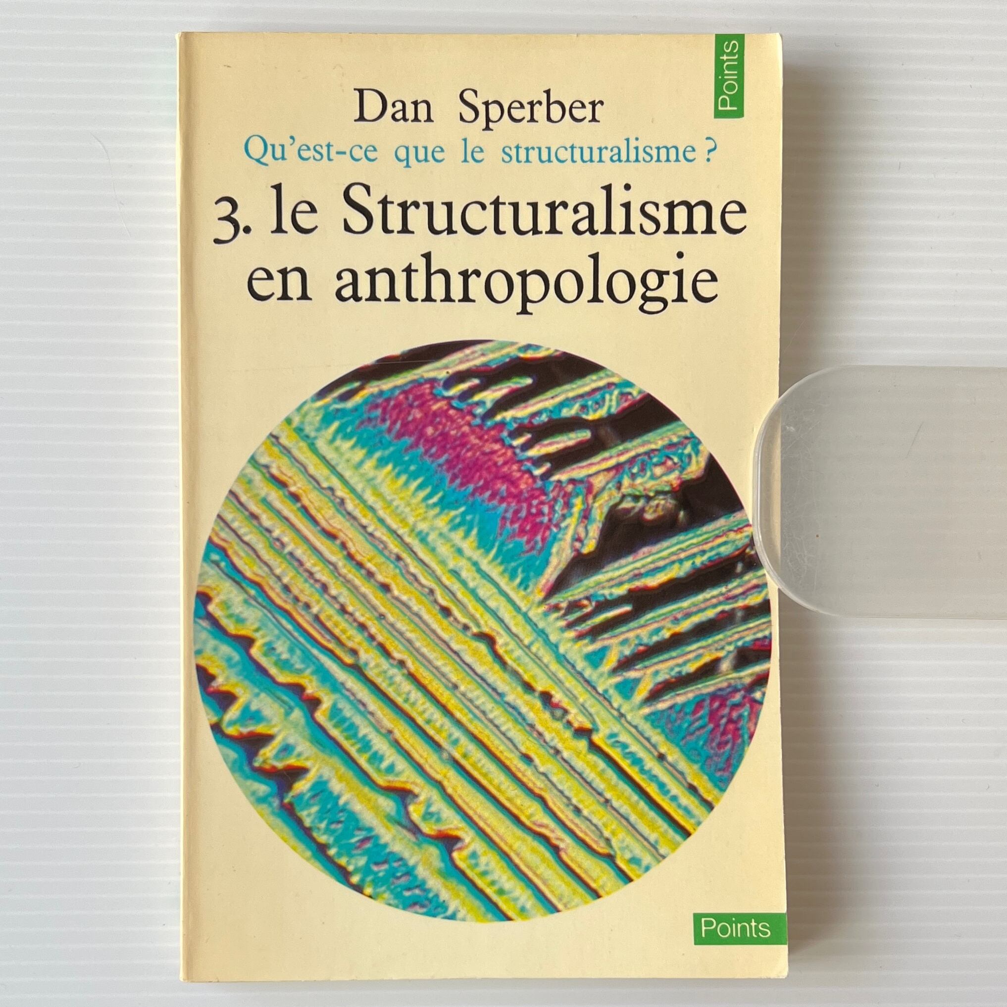 Qu'est-ce que le structuralisme? 3. Le structuralisme en anthropologie / Dan Sperber ダン・スペルベル Seuil