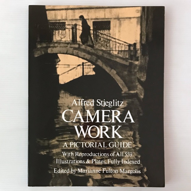 Camera Work : a pictorial guide ＜Dover photography collections＞  Alfred Stieglitz