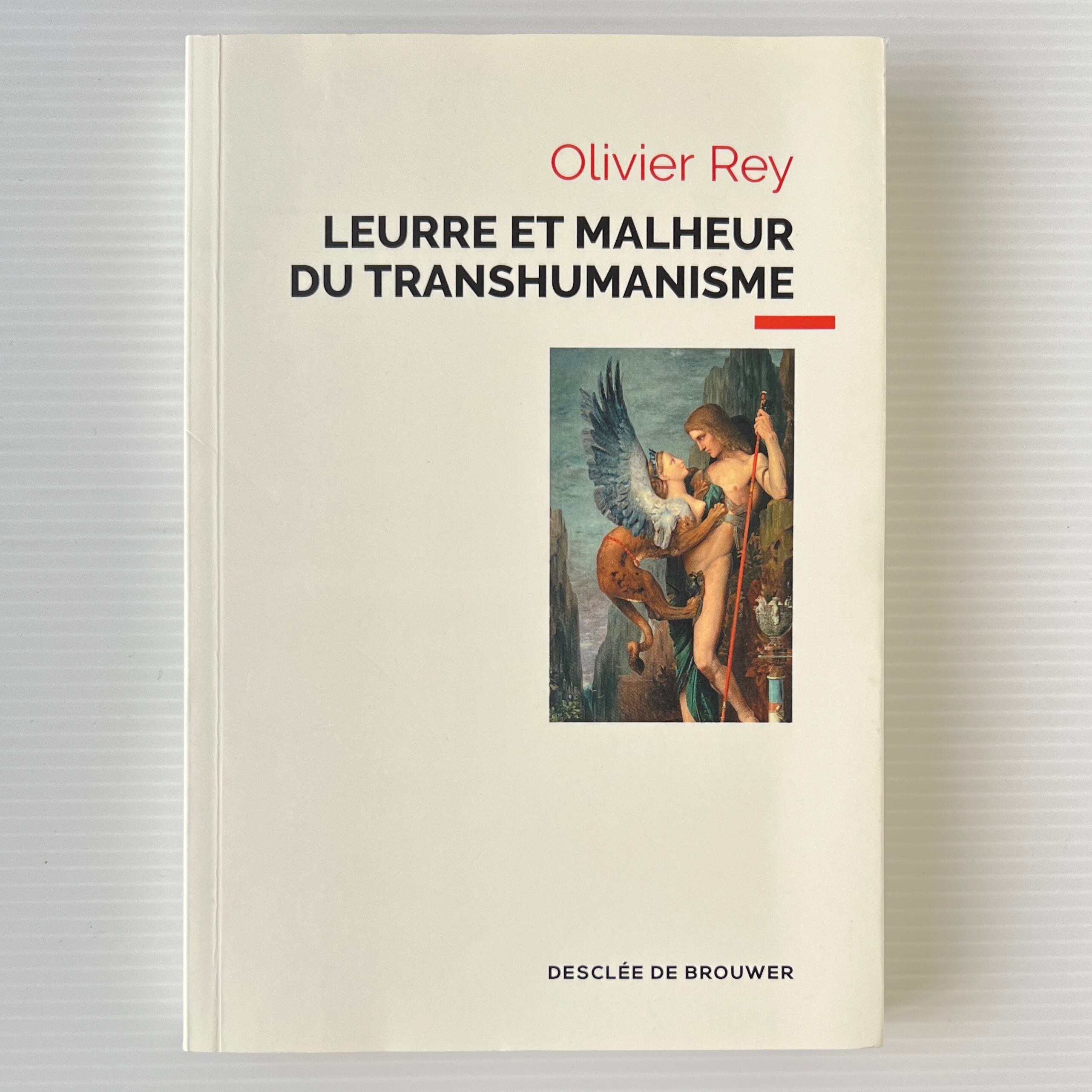 Leurre et malheur du transhumanisme / Olivier Rey / Desclée de Brouwer
