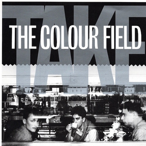 【7EP】The Colour Field – Take