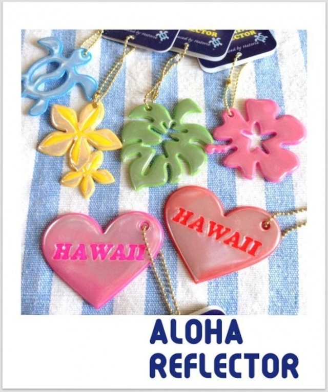 Aloha　REFLECTOR’　アロハ　リフレクター♪