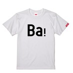 Ba！-Tshirt【Adult】White