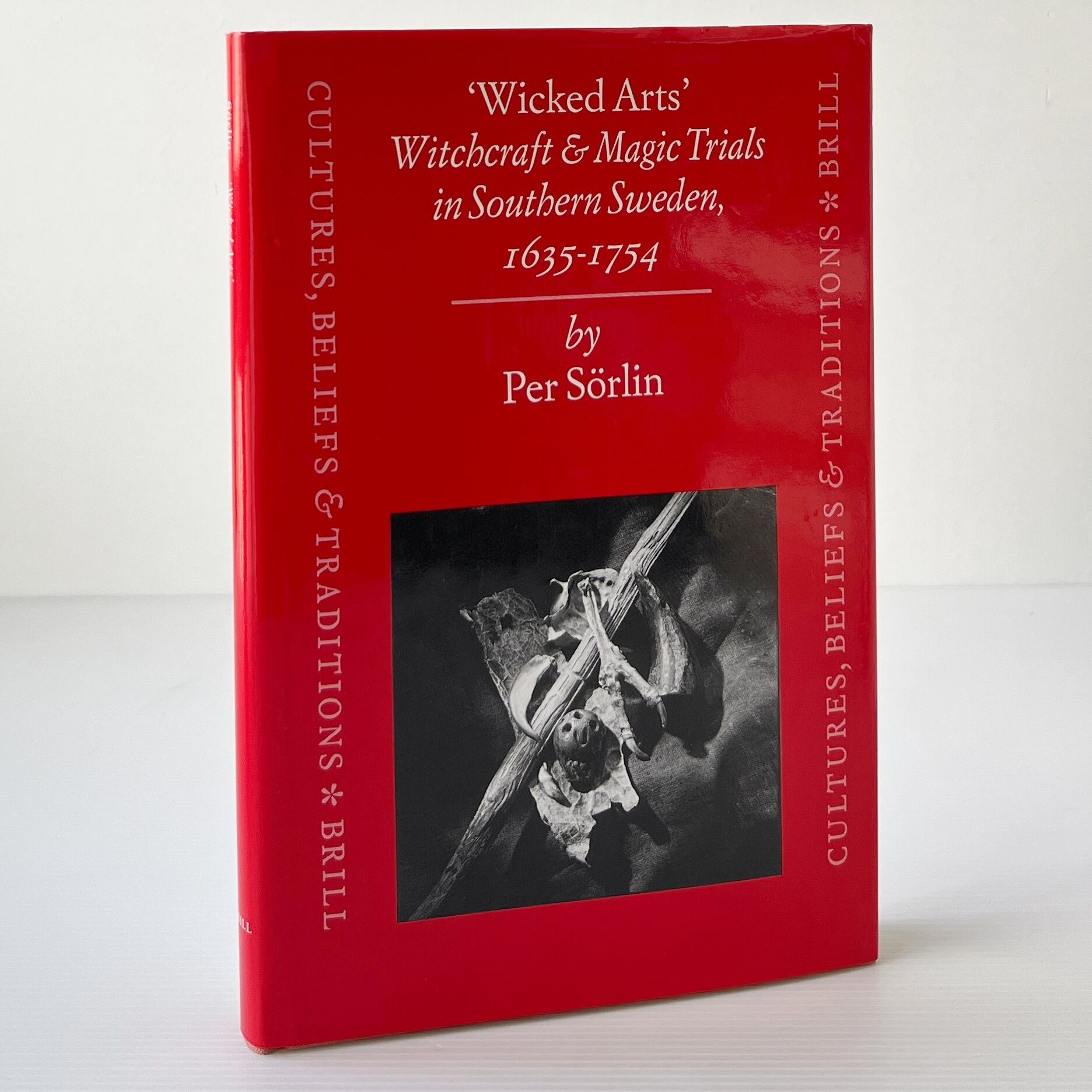 Wicked Arts: Witchcraft and Magic Trials in Southern Sweden, 1635-1754 / Per Sorlin / Brill