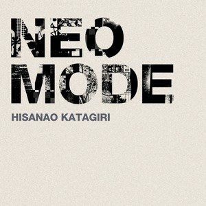 Download版『Birth of NEO MODE』44.1/24bit  Hisanao Katagiri