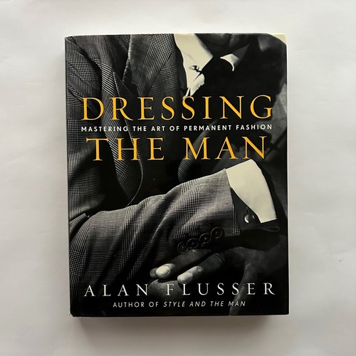 Dressing the Man   /  Alan Flusser