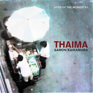 【CD】Samon Kawamura ‎- Thaima "Spur Of The Moment #1"