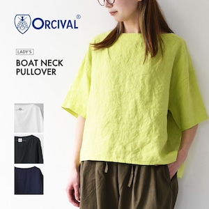 ORCIVAL[オーチバル・オーシバル] W BOAT NECK PULLOVER [OR-B0388YLM] ボートネックプルオーバー・リネンシャツ・リネンブラウス・無地・お出かけ・キレイ目・LADY'S [2026SS]
