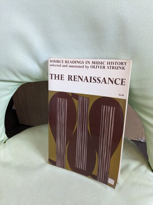 SOURCE READINGS IN MUSIC HISTORY  THE RENAISSANCE【著者：OLIVER STRUNK】出版社：W.W.NORTON&COMPANY.INC 1965年