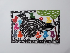 J. BORGES ジョタ・ボルジェス 木版画M【A GALINHA E OS PINTINHOS】