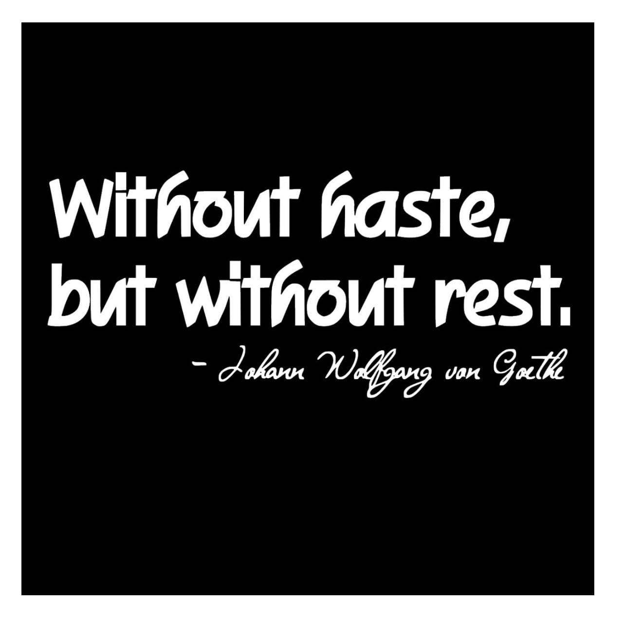 ウォールステッカー 名言 白 光沢 ゲーテ 英字 Without haste, but without rest