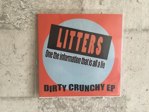 LITTERS / DIRTY CRUNCHY EP(7インチ）