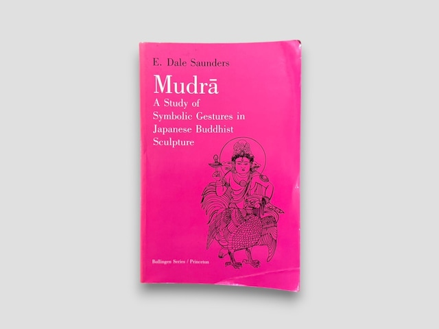 【SJ1114】【PAPERBACK EDITION】Mudra: A Study of Symbolic Gestures in Japanese Buddhist Sculpture (1985) /E. Dale Saunders