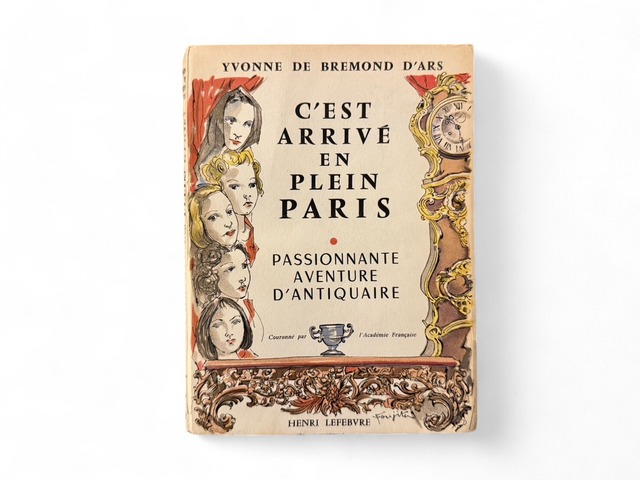 【SL429】C'est arrivé en plein Paris, passionnante aventure d'Antiquaire(1956) /De Bremond D'Ars Yvonne