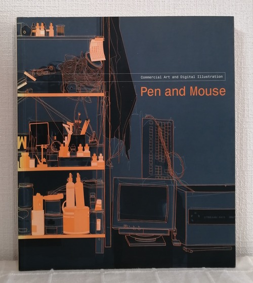 Angus Hyland  Pen and Mouse: Commercial Art and Digital Illustration  Laurence King Pub