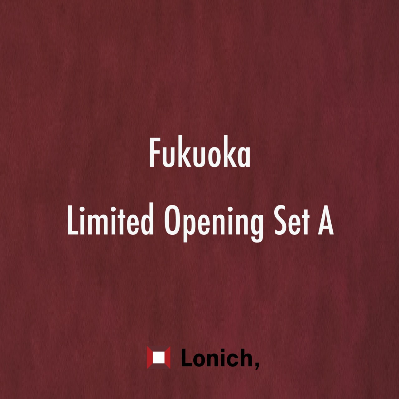 【福岡オープン記念】Lonich, Fukuoka Exclusive Set A