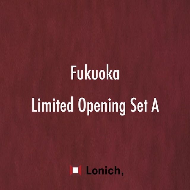 【福岡オープン記念】Lonich, Fukuoka Exclusive Set A