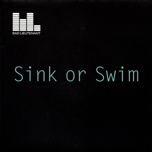 【7EP】Bad Lieutenant – Sink or Swim