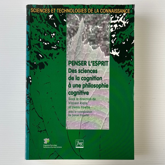 Penser L'esprit Des Sciences De La Cognition A Une Philosophie Cognitive / Vincent Rialle, Denis Fisette / Presses Universitaires De Grenoble
