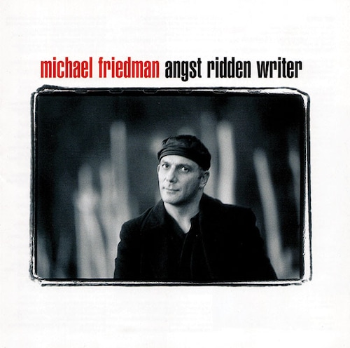 AMC1220 Angst Ridden Writer / Michael Friedman （CD)