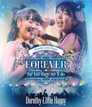 Dorothy Little Happy forever ～the last stage we’ll do～ 『LIVE Blu-ray』