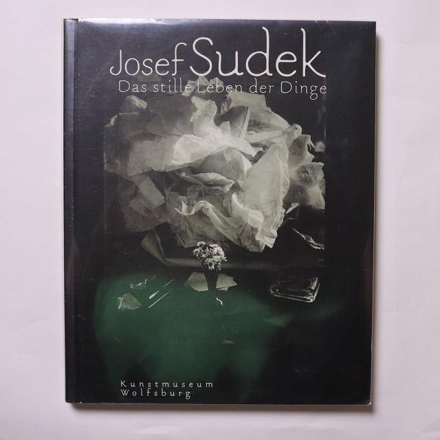Josef Sudek - Das stille Leben der Dinge / ヨゼフ・スデック