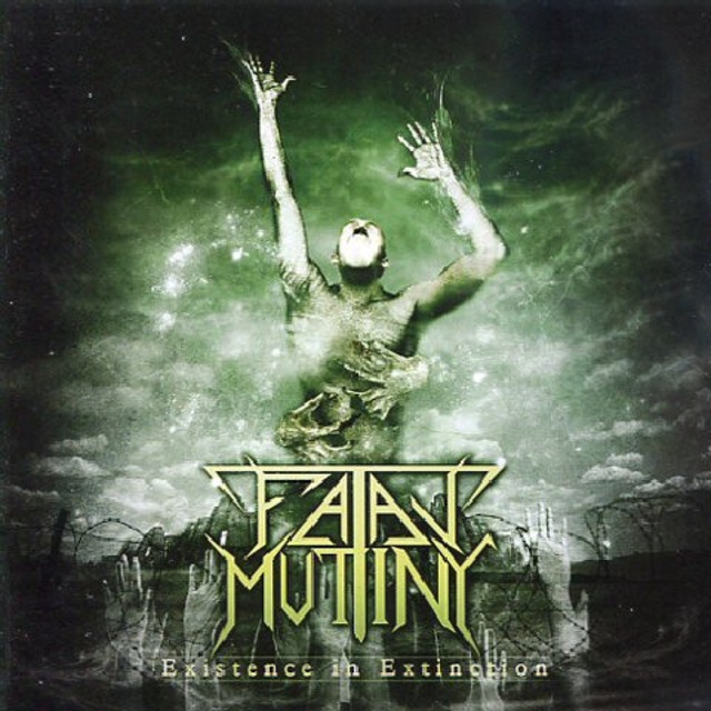 FATAL MUTINY "Existence In Extinction" (輸入盤)