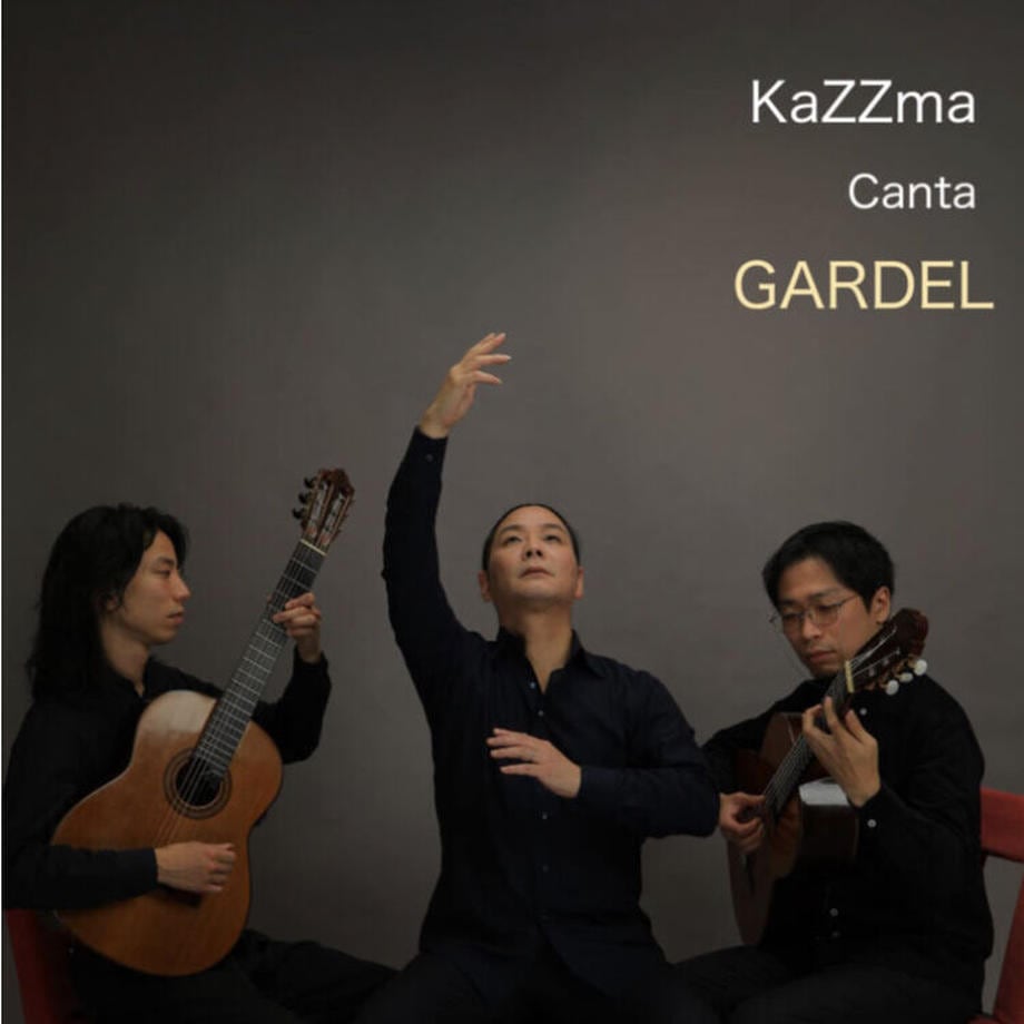KaZZma, Duo Criollo『カルロス・ガルデルを歌う』| KaZZma, Duo Criollo『Canta GARDEL』