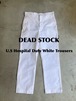 【DEAD STOCK】  U.S. Hospital Duty White Trousers（アメリカ ホスピタル ホワイト トラウザーズ ）
