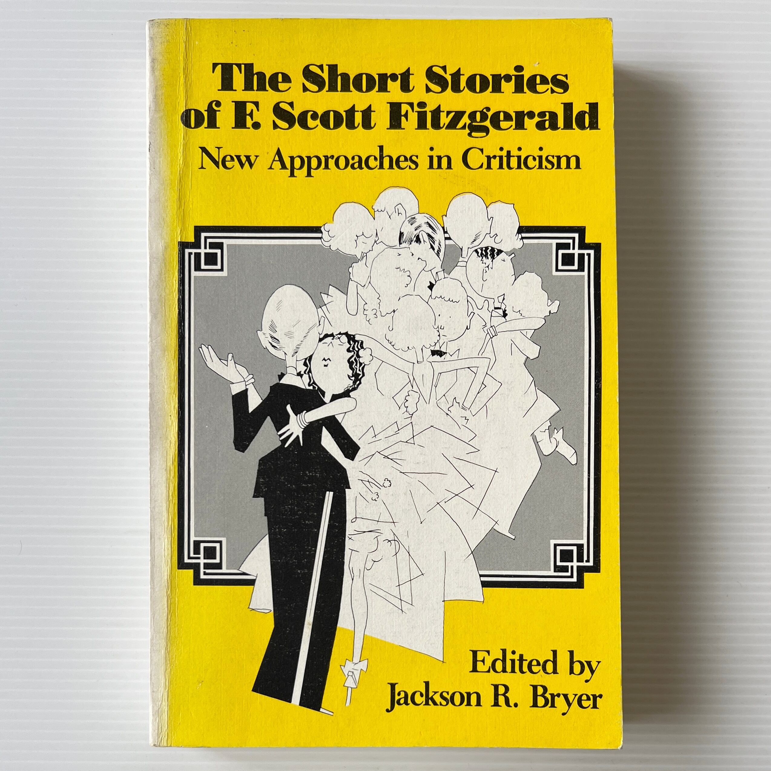 The Short Stories of F. Scott Fitzgerald: New Approaches in Criticism / Jackson R. Bryer / The University of Wisconsin Press