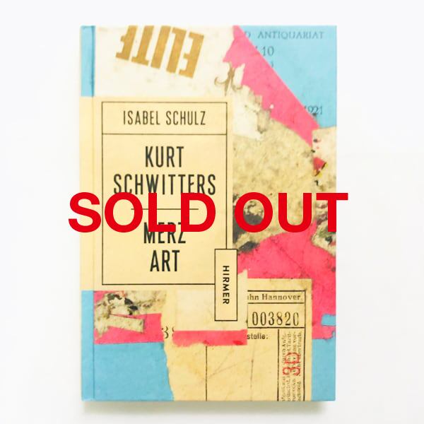 新本】クルト・シュビッタース「Kurt Schwitters: Merz Art」 | Pay ID