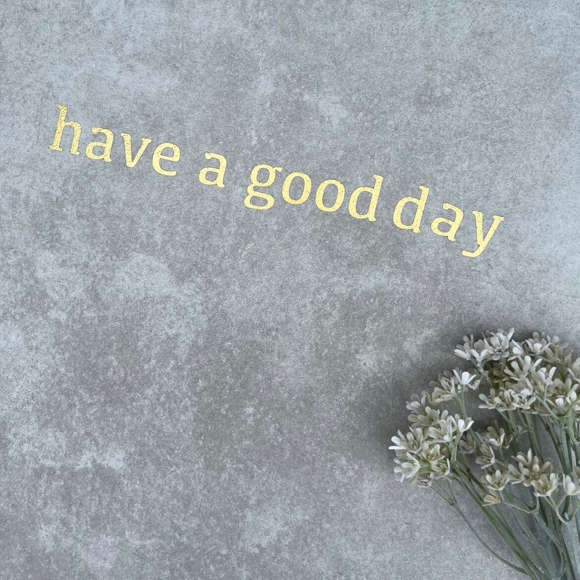 Have a good day 真鍮レター風 | sherry.design