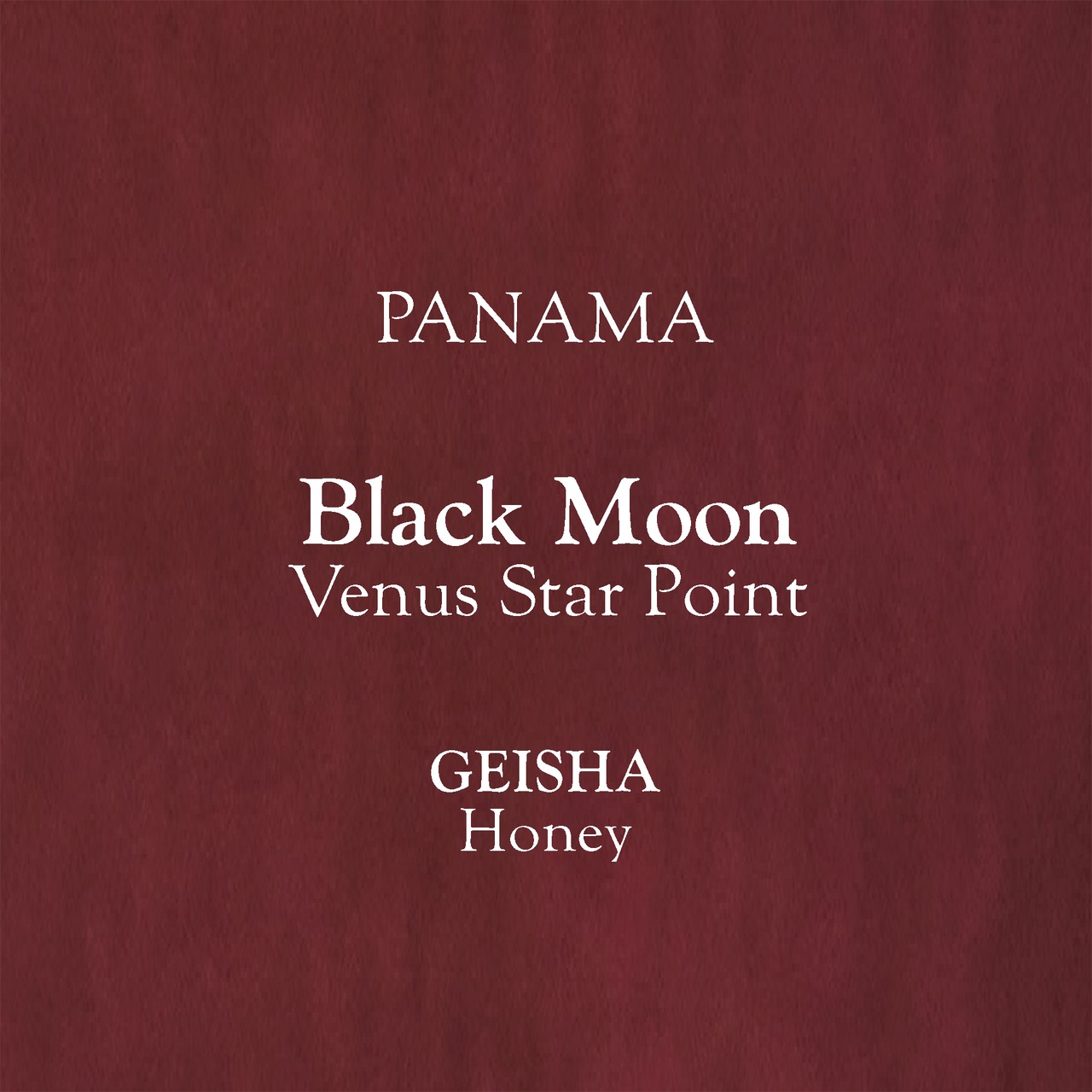 Panama, Black Moon - Venus Star Point, GEISHA, Honey. [75g]