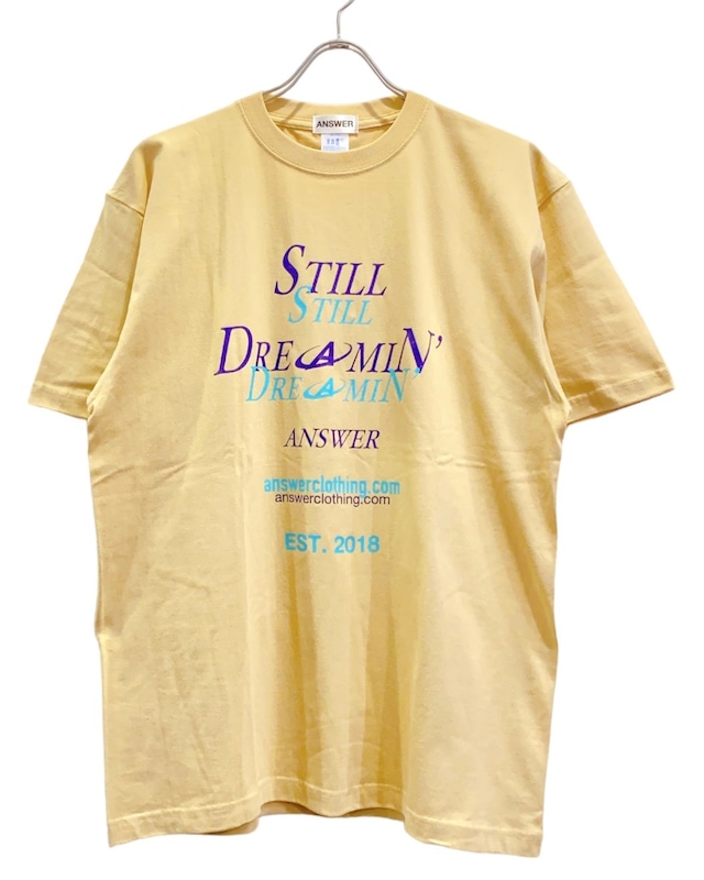 ANSWER COLLECTION / "STILL DREAMIN'" TEE