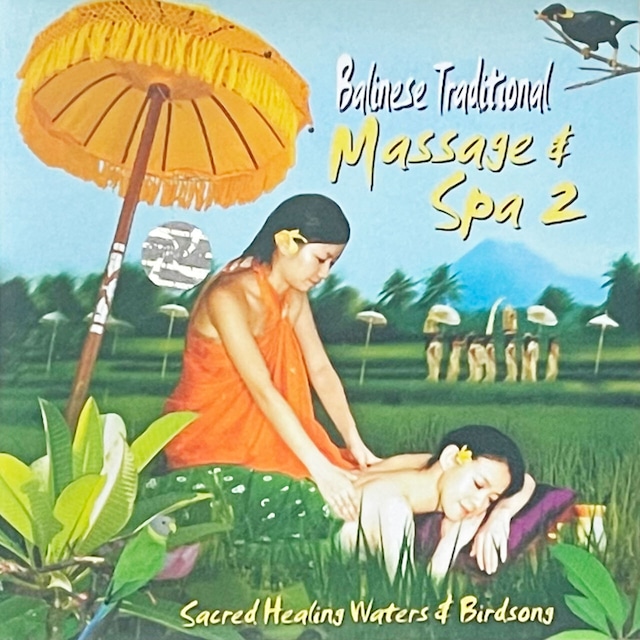 Balinese Traditional Massage & Spa 2＜バリ島音楽CD＞