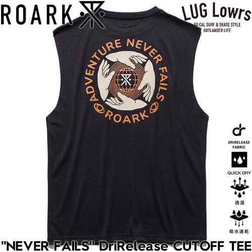 ROARK ロアーク Tシャツ メンズ カットオフTシャツ ノースリーブTシャツ 速乾Tシャツ ドライTシャツ 吸水速乾 軽量 グラフィックTシャツ “NEVER FAILS” DriRelease CUTOFF TEE RTJDR1224-BLK 26SU 日本代理店正規品