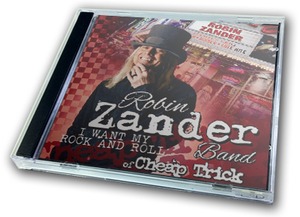 NEW CHEAP TRICK  ROBIN ZANDER BAND  - I WANT MY ROCK AND ROLL   2CDR　Free Shipping