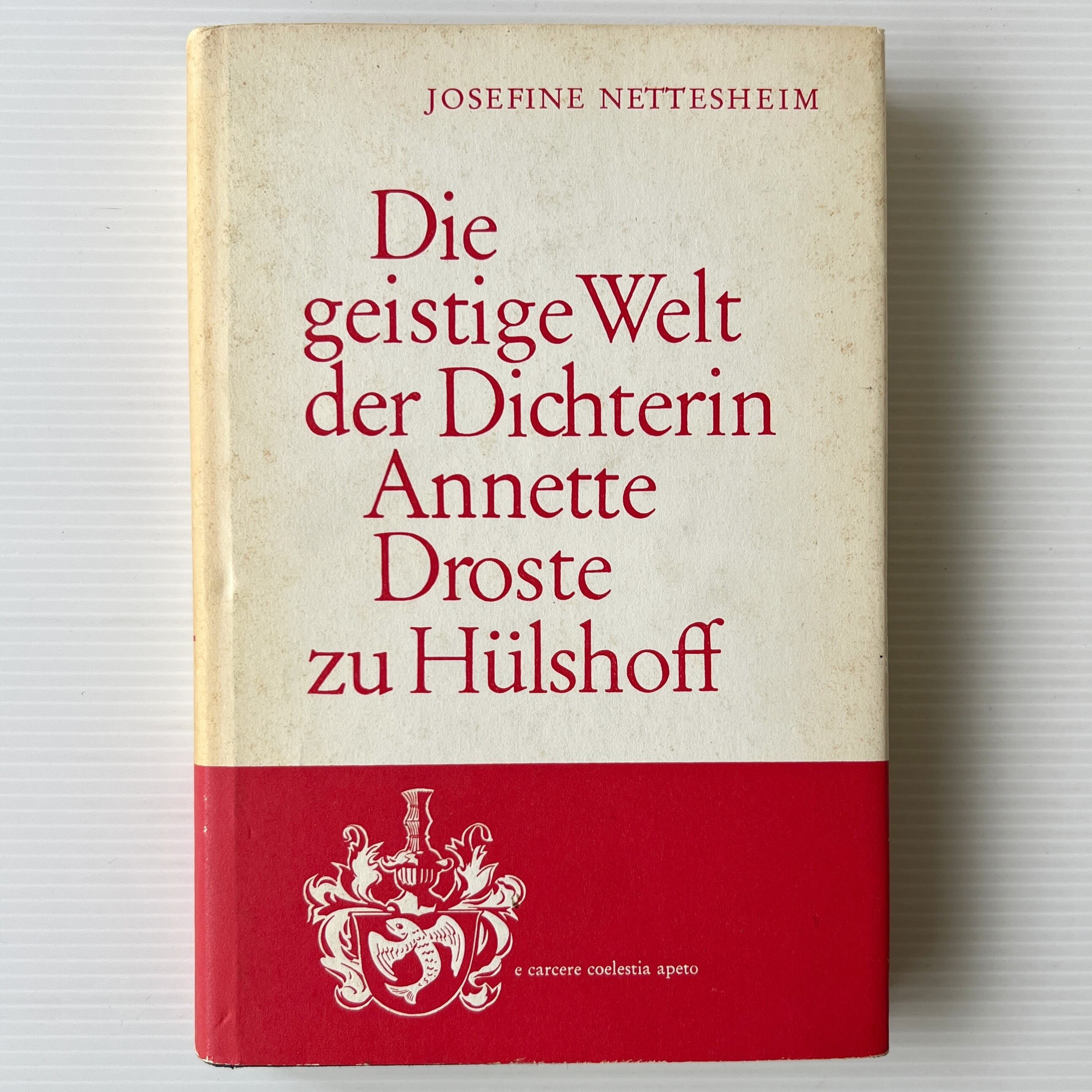 Die Geistige Welt der Dichterin Annette Droste zu Huelshoff / Josefine Nettesheim / Verlag Regensburg