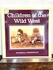 80's初版 Children of the Wild West     RUSSELL FREEDMAN