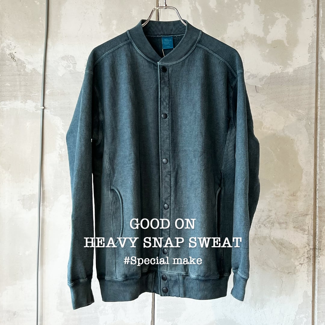 Good On / グッドオン】HEAVY SNAP SWEAT / ヘビースナップスウェット
