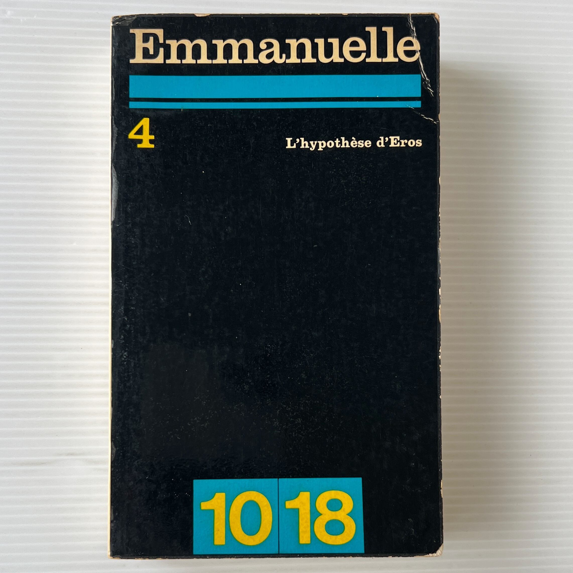 Emmanuelle 4: L'hypothese d'Eros エマニエル夫人 / Emmanuelle Arsan エマニュエル・アルサン / 10/18