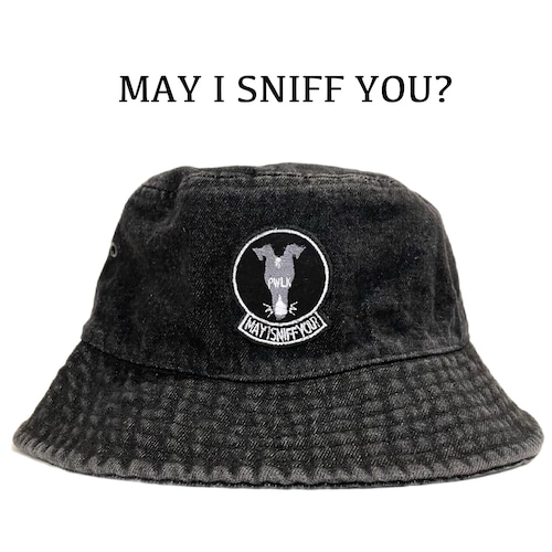 "MAY I SNIFF YOU?"  バケットハット