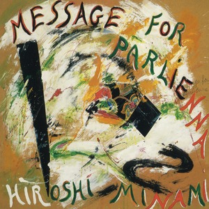 "Message For Parlienna" / Hiroshi Minami 高音質音源データ(48k24bit)