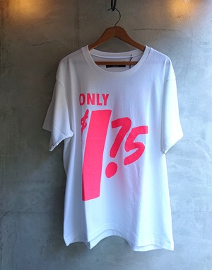 Sick and Tiired "$ 1.75 PRINT T-SHIRTS"  White / Pink Print Color